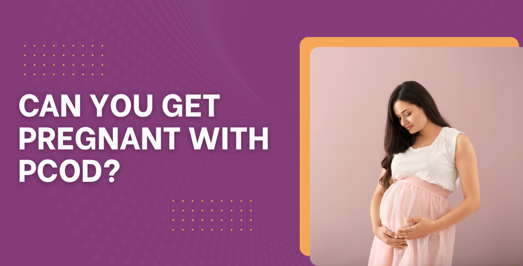 Can you get pregnant naturally with PCOD?