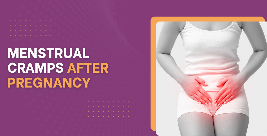Menstrual Cramps After Pregnancy