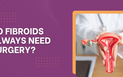  Do Fibroids Always Need Surgery?