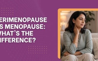 Perimenopause vs Menopause: What’s the Difference?