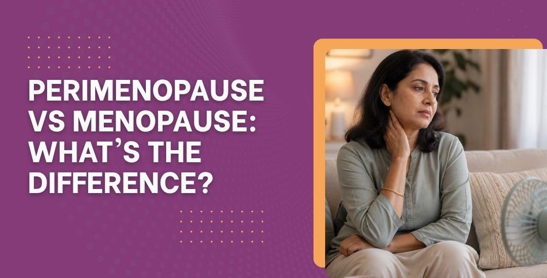 Perimenopause vs Menopause: What's the Difference