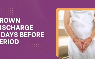 Brown Discharge 5 Days Before Period: Causes, Symptoms & When to See a Doctor