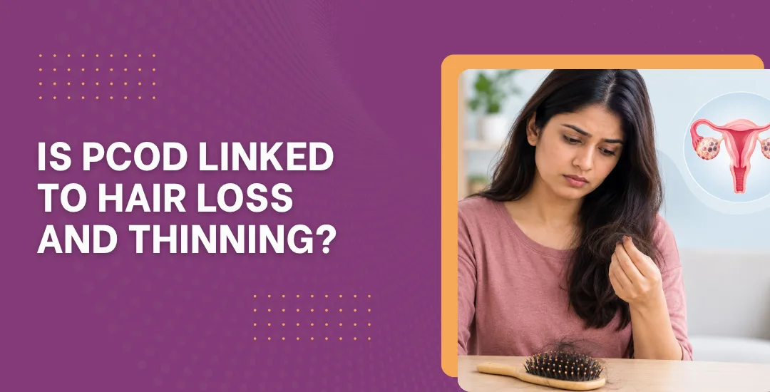 Is PCOD Linked to Hair Loss and Thinning?
