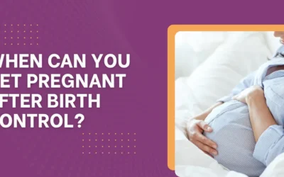 When Can You Get Pregnant After Birth Control?
