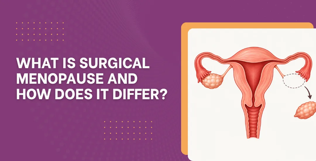 What Is Surgical Menopause and How Does It Differ
