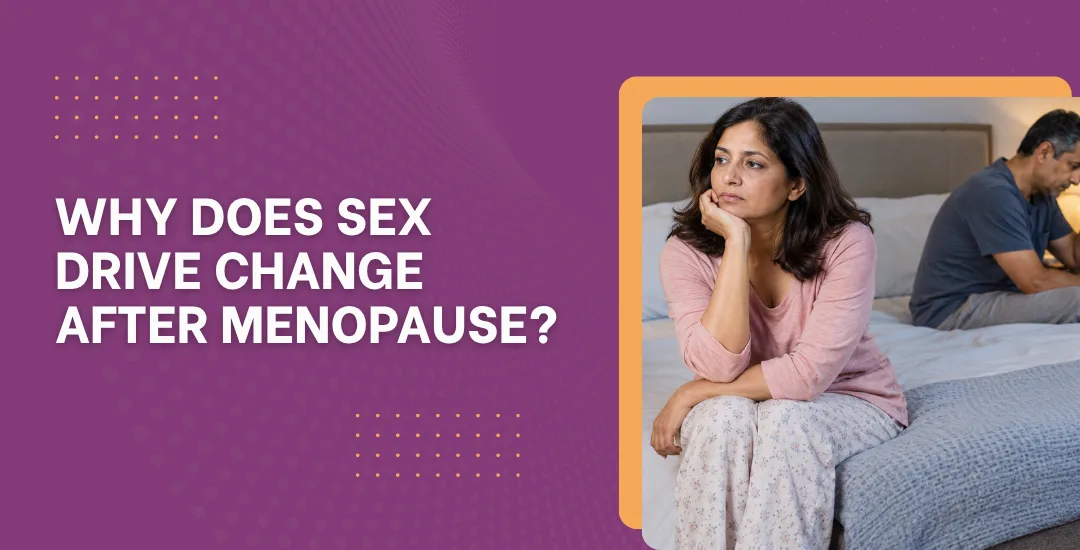 Why Does Sex Drive Change After Menopause